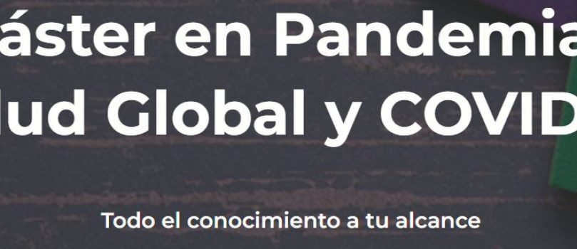 Título propio de Máster en Pandemias, Salud Global y COVID-19